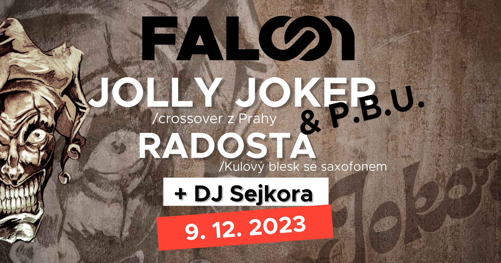 Jolly Joker &  P.B.U. a Radosta + DJ Sejkora = nevšední kulturní zážitek, co si nesmíte nechat ujít  🎸